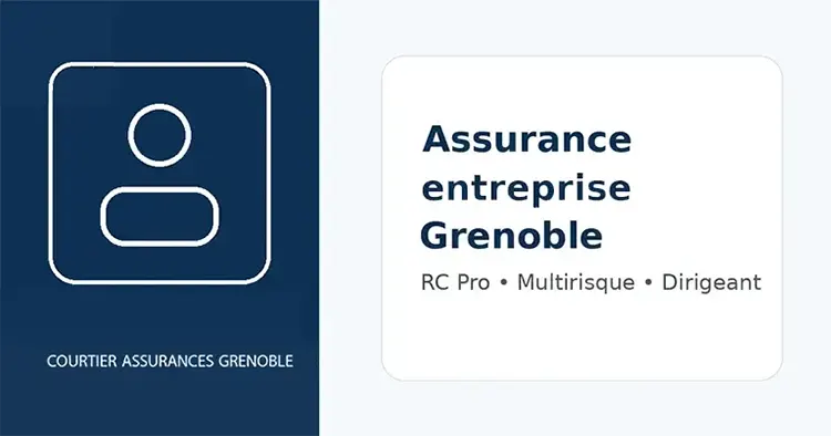 Assurance entreprise à Grenoble : quelles garanties choisir ?
