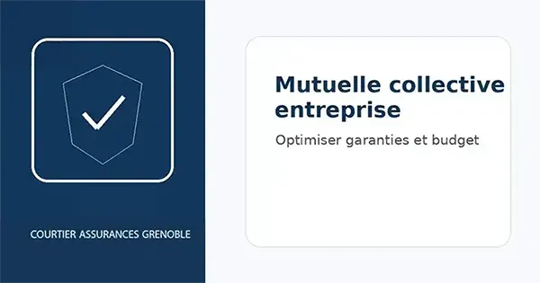Mutuelle collective entreprise à Grenoble : comment optimiser le contrat ?