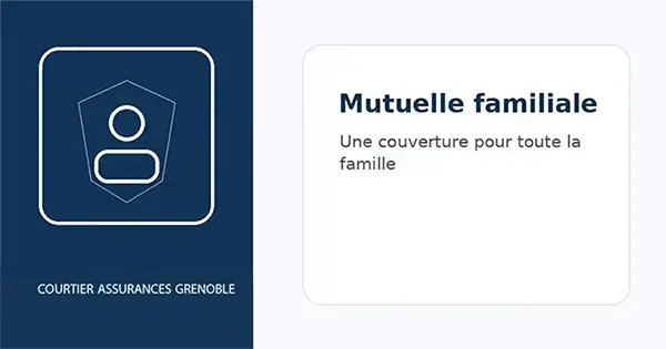 Mutuelle familiale à Grenoble : comment protéger toute la famille ?