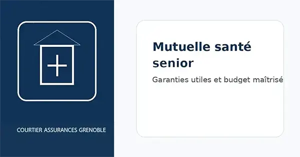 Mutuelle santé senior à Grenoble : quelles garanties privilégier ?