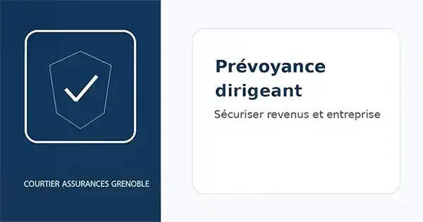Prévoyance dirigeant à Grenoble : protéger l’homme clé de l’entreprise